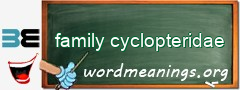WordMeaning blackboard for family cyclopteridae